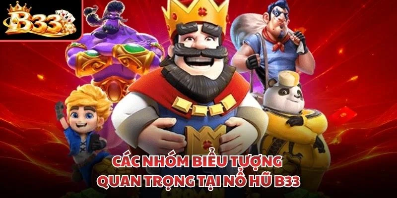 Các nhóm biểu tượng quan trọng tại nổ hũ B33