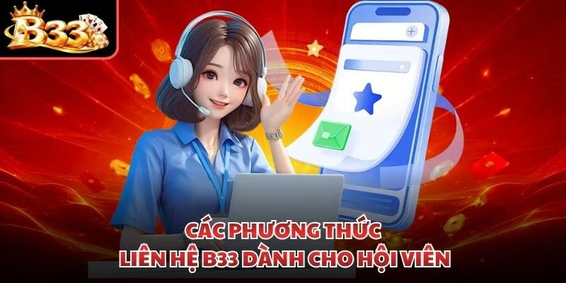 Các phương thức liên hệ B33 dành cho hội viên