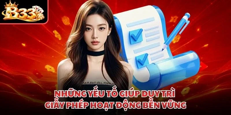 Những yếu tố giúp duy trì giấy phép hoạt động bền vững